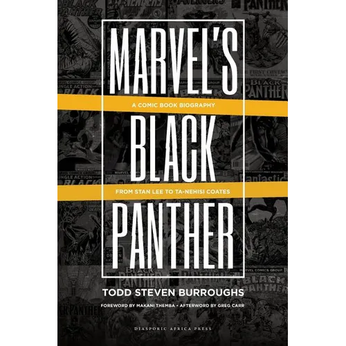 Marvel's Black Panther: A Comic Book Biography, From Stan Lee to Ta-Nehisi Coates