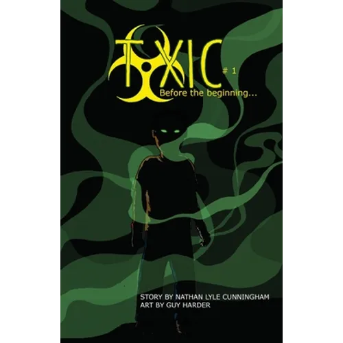 Toxic Volume 1: Before The Beginning