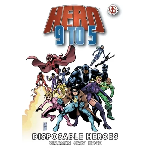 Hero 9 to 5: Disposable Heroes