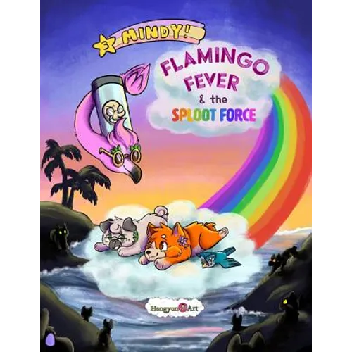 The New Adventures of Mindy the Corgi: Flamingo Fever and The Sploot Force