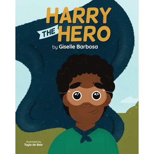 Harry the Hero: A Mental Health Book for Children!