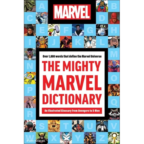 The Mighty Marvel Dictionary: An Illustrated Glossary from Avengers to X-Men