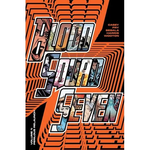 Blood Squad Seven Vol. 1: Perilous Relaunch