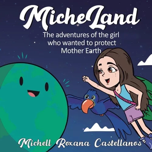 MicheLand: The adventures of the girl who wanted to protect Mother Earth