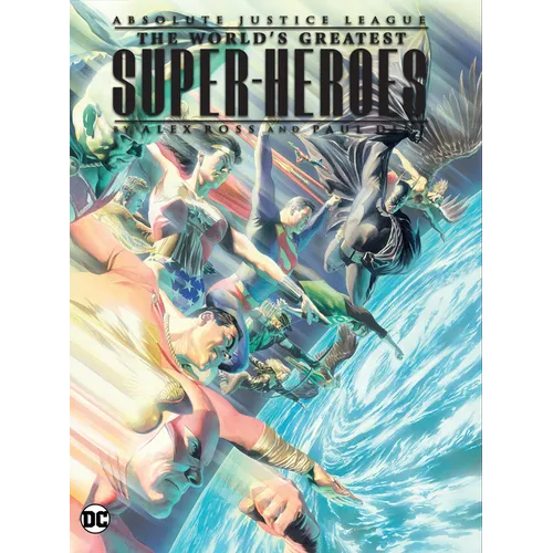 Justice League: The World's Greatest Superheroes by Alex Ross & Paul Dini (New Edition)
