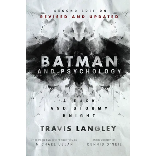 Batman and Psychology: A Dark and Stormy Knight (2nd Edition)