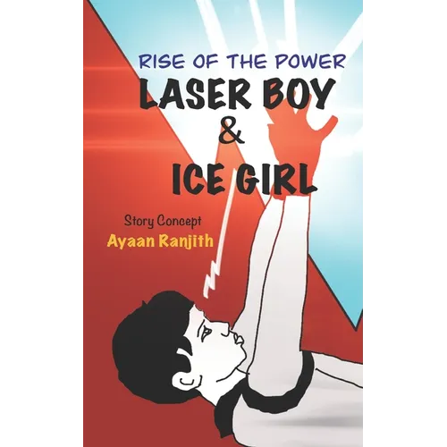 Laser Boy & Ice Girl: Comic novel for tweens