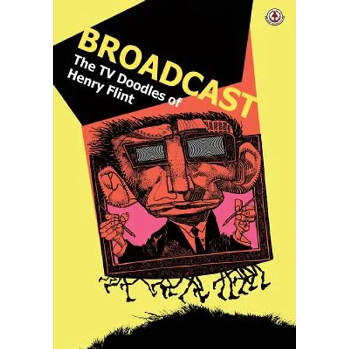 Broadcast: The TV Doodles of Henry Flint