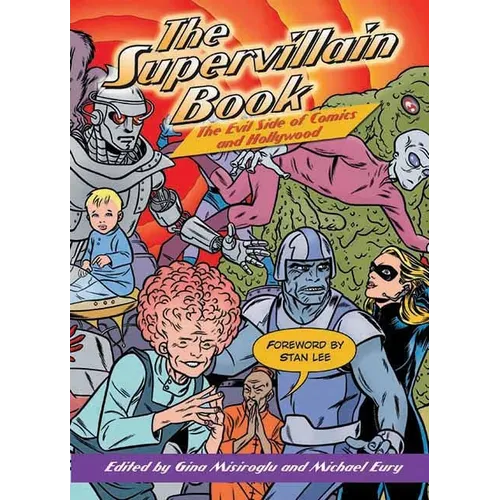 The Supervillain Book: The Evil Side of Comics and Hollywood