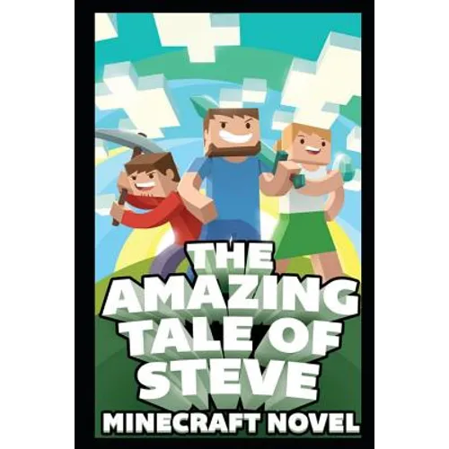 The Amazing Tale of Steve: Ultimate Unofficial Novel