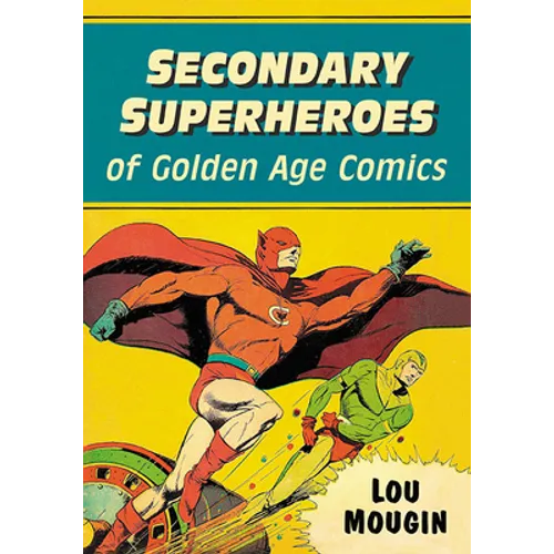 Secondary Superheroes of Golden Age Comics
