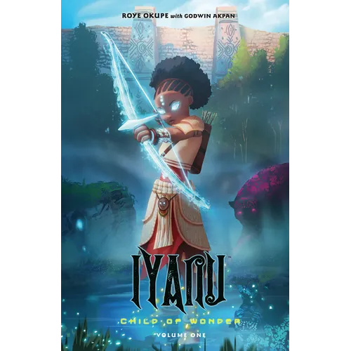 Iyanu: Child of Wonder Volume 1