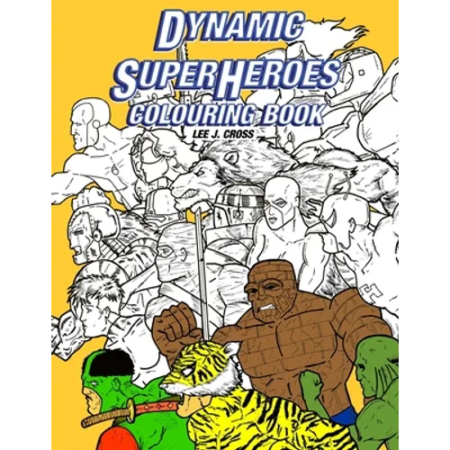 Dynamic Superheroes Colouring Book