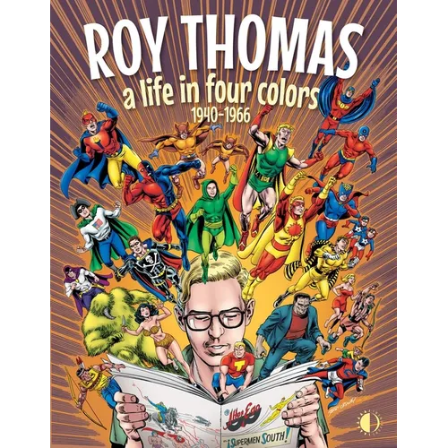 Roy Thomas: A Life in Four Colors, 1940-1966