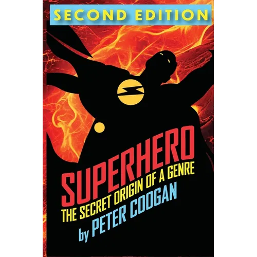 Superhero: The Secret Origin of a Genre